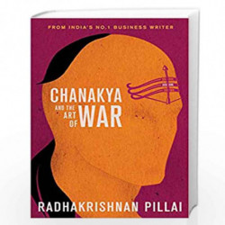 Chanakya and the Art of War by Radhakrishnan Pillai Book-9780143442899