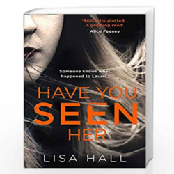 Have You Seen Her: The new psychological thriller from bestseller Lisa Hall by Hall, Lisa Book-9780008215019