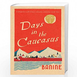 Days in the Caucasus by Banine Book-9781782274872