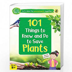 101 Things to Know and Do to Save Plants (The Green World) by Sonia Mehta Book-9780143445012