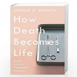 How Death Becomes Life by Joshua Mezrich Book-9781786498878