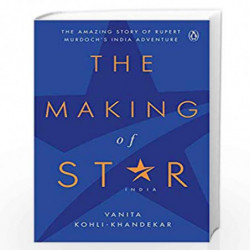 The Making of Star India: The Amazing Story of Rupert Murdoch's India Adventure by Vanita Kohli-Khandekar Book-9780670090792