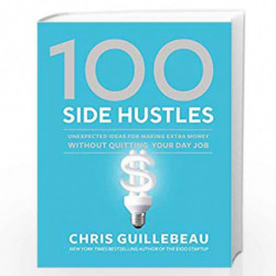 100 Side Hustles by GUILLEBEAU CHRIS Book-9780399582578