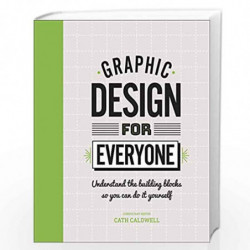 Graphic Design For Everyone by Caldwell, Cath Book-9780241343814