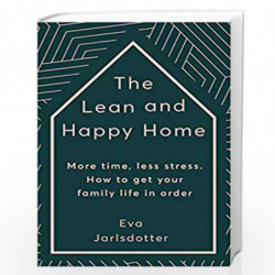 The Lean and Happy Home: More time, less stress. How to get your family life in order by Eva Jarlsdotter Book-9781529337808