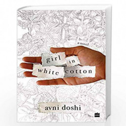 Girl in White Cotton: A Novel by Avni Doshi Book-9789353571382