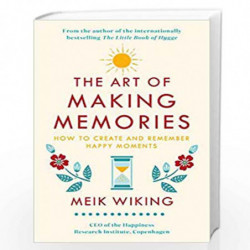 The Art of Making Memories: How to Create and Remember Happy Moments by Wiking, Meik Book-9780241376058