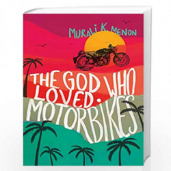 The God Who Loved Motorbikes by Murali Menon Book-9789353450595