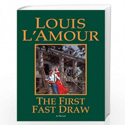 The First Fast Draw: A Novel by LAmour, Louis Book-9780553252248