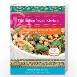 The Indian Vegan Kitchen: More Than 150 Quick and Healthy Homestyle Recipes by GADIA MADHU Book-9780399535307