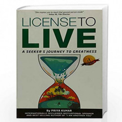 License To Live: A Seeker                  S Journey To Greatness: 1 by KUMAR PRIYA Book-9789380227481