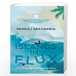 Islands in Flux: The Andaman and Nicobar Story by Rowling, J.K. Book-9781408849958