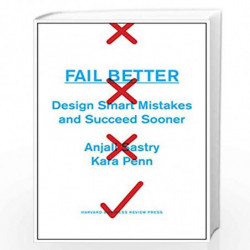 Fail Better: Design Smart Mistakes and Succeed Sooner by Sastry, Anjali Book-9781422193440