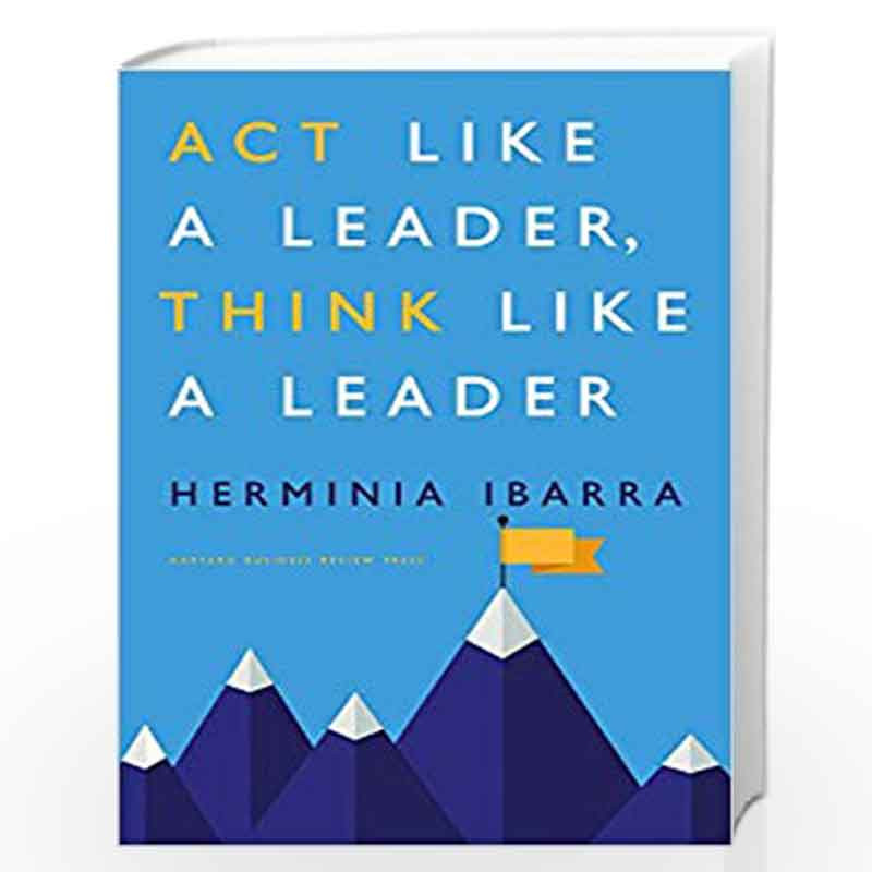 Act Like a Leader Think Like a Leader by IBARRA HERMINIA Book-9781422184127