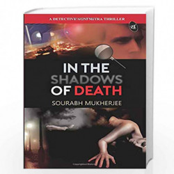 In The Shadows of Death: A Detective Agni Mitra Thriller by Sourabh Mukherjee Book-9789382665571