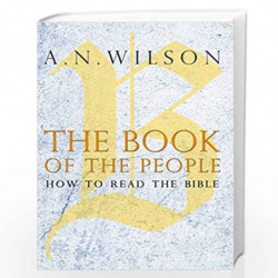 The Book of the People: How to Read the Bible by A. N. Wilson Book-9781848879614