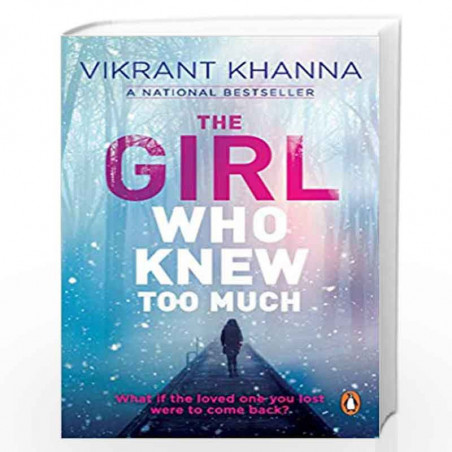 The Girl Who Knew Too Much: What if the Loved One You Lost Were to Come Back? by Vikrant Khanna Book-9780143439943
