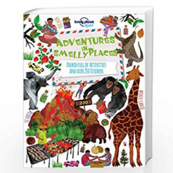Adventures in Smelly Places: Packed Full of Activities and Over 250 Stickers (Lonely Planet Kids) by Lonely Planet Book-97817436