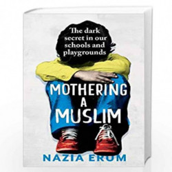 Mothering A Muslim by Nazia Erum Book-9789386228536