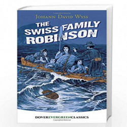 The Swiss Family Robinson (Dover Children's Evergreen Classics) by Wyss, J D Book-9780486416601