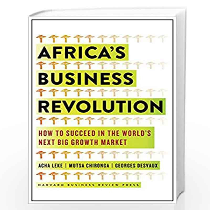 Africa's Business Revolution: How to Succeed in the World's Next Big Growth Market by Leke, Acha Book-9781633694408