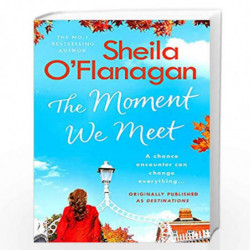 The Moment We Meet: Stories of love, hope and chance encounters by the No. 1 bestselling author by OFlanagan, Sheila Book-978147