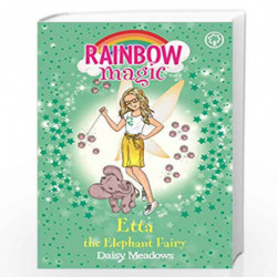 Etta the Elephant Fairy: The Endangered Animals Fairies Book 1 (Rainbow Magic) by MEADOWS DAISY Book-9781408355008