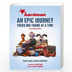 Aardman: An Epic Journey by PETER LORD & DAVID SPROXTON Book-9781471164750