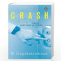 Crash: Lessons from the entry and exit of CEOs by R. Gopalakrishnan Book-9780670090778