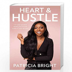 Heart and Hustle: Use your passion. Build your brand. Achieve your dreams. by Patricia Bright Book-9780008263102