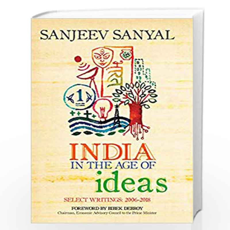 India in the Age of Ideas: Select Writings: 2006-2018 by Sanjeev Sanyal Book-9789387894570