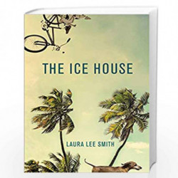 The Ice House by Laura Lee Smith Book-9781611854909