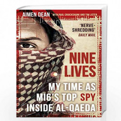 Nine Lives: My Time As MI6's Top Spy Inside al-Qaeda by Aimen Dean, Paul Cruickshack Book-9781786075406
