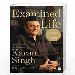 An Examined Life: Essays and Reflections by Karan Singh by Karan Singh Book-9789353570231