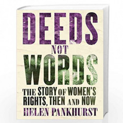 Deeds Not Words: The Story of Women's Rights - Then and Now by Pankhurst, Helen Book-9781473646872