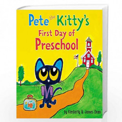 Pete the Kitty's First Day of Preschool (Pete the Cat) by DEAN, JAMES Book-9780062435828