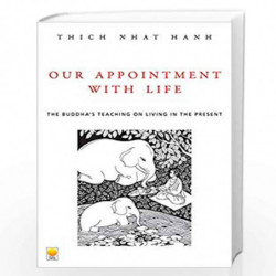 OUR APPOINTMENT WITH LIFE: The Buddha's Teaching on Living in the Present by Thich Nhat Hanh Book-9788121606790