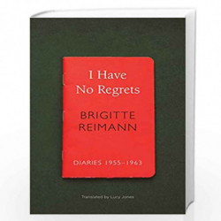 I Have No Regrets (The German List) by Brigitte Reimann Book-9780857426680
