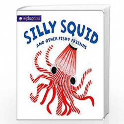 Alphaprints: Silly Squid and other Fishy Friends by Priddy, Roger Book-9780312528003