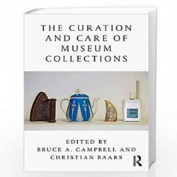 The Curation and Care of Museum Collections by Campbell Book-9781138589216