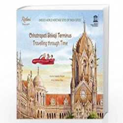Chhatrapati Shivaji Terminus: Travelling through Time by Subuhi Jiwani Book-9789385360510
