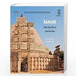 Sanchi: Where Tigers Fly and Lions Have Horns by Sohail Hashmi Book-9789385360527