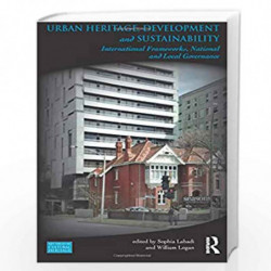 Urban Heritage, Development and Sustainability: International Frameworks, National and Local Governance (Key Issues in Cultural 