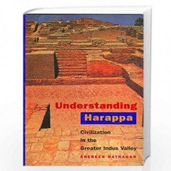 Understanding Harappa   Civilization in the Greater Indus Valley by Shereen Ratnagar Book-9789382381662