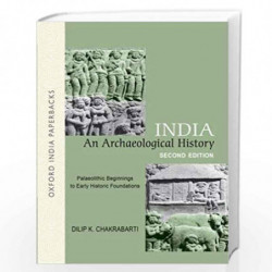 India - An Archaeological History: Paleolithic Beginnings to Early History Foundation by Dilip K. Chakrabarti Book-9780198064121