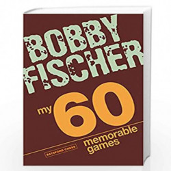 My 60 Memorable Games: chess tactics, chess strategies with Bobby Fischer by Larry Evans Book-9781906388300