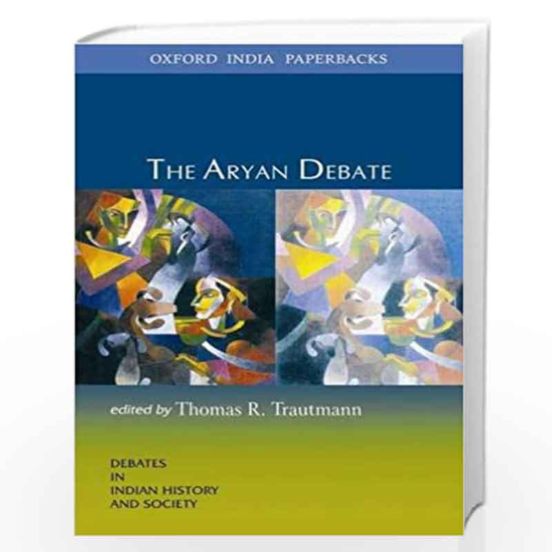 The Aryan Debate: Debates in Indian History and Society (Debates in Indian Hist.&Socie.) by Thomas R Trautmann Book-978019569200