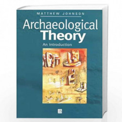 Archaeological Theory: An Introduction by Matthew Johnson Book-9780631202950