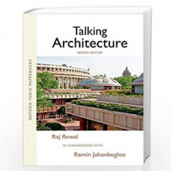 Talking Architecture: Raj Rewal in Conversation with Ramin Jahanbegloo by Ramin Jahanbegloo Book-9780199494729
