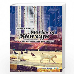 Stories of Storeys: Art, Architecture and the City by Gautam Bhatia Book-9789353280802